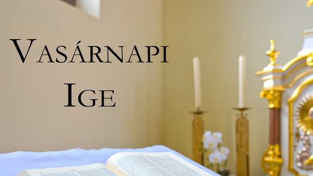Vasrnapi Ige - vkzi 14. vasrnap 