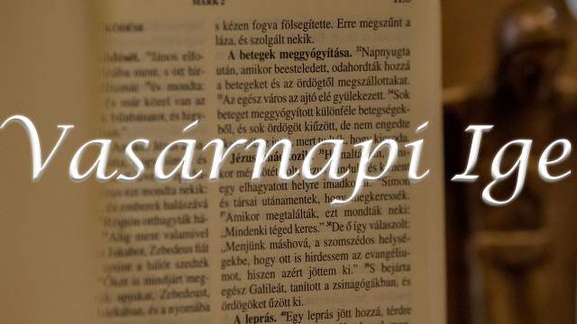 Vasrnapi Ige - Nagybjt 1. vasrnapja