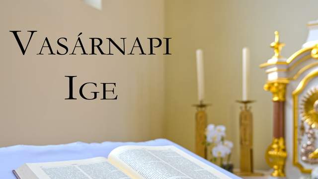 Vasrnapi Ige - vkzi 7. vasrnap
