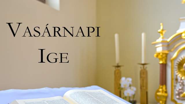 Vasrnapi Ige - vkzi 17. vasrnap 