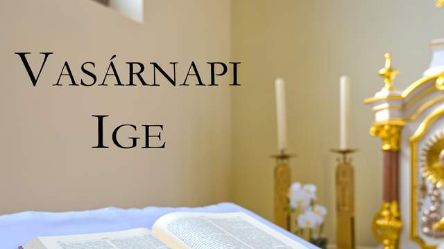 Vasrnapi Ige - Nagybjt 3. vasrnap